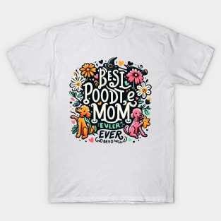 Best Poodle Mom Ever Cute Dog Puppy Pet Lover T-Shirt